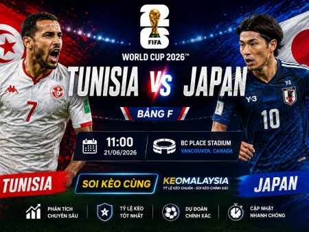 Soi Kèo Tunisia vs Nhật Bản Bảng F – World Cup 2026